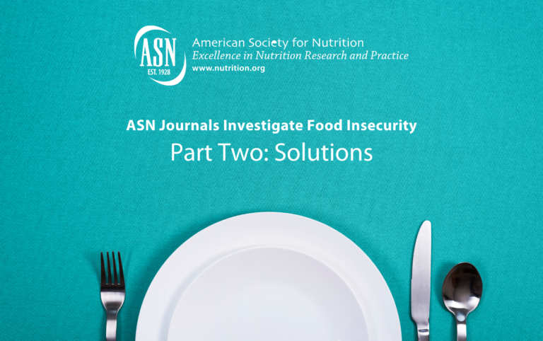 ASN Journals Investigate Food Insecurity Part Two: Solutions