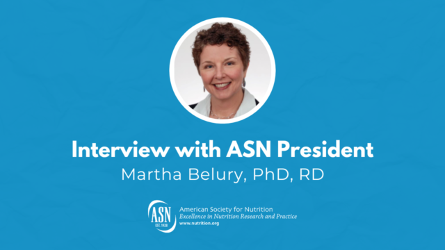 Interview with ASN President, Martha Belury, PhD, RD